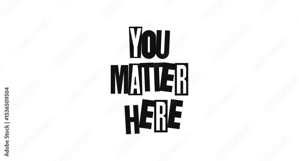 Fototapeta premium You Matter Here Empowering Office Quote. Heartwarming Supportive Message For Workplace Poster, HR Gift, Shirt, Social Media Graphic Or Motivational Card For Colleagues And Teams. Vector Illustration.