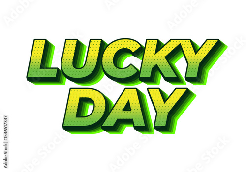 Lucky day. text effect with bold font for promotional event online or offline