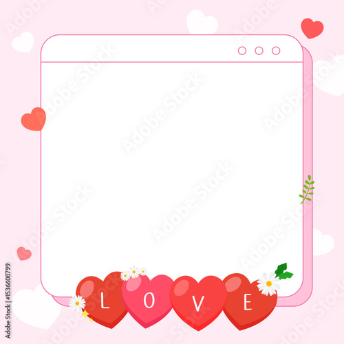 Romantic heart-themed browser memo frame with LOVE text and flower decorations. Vector illustration.