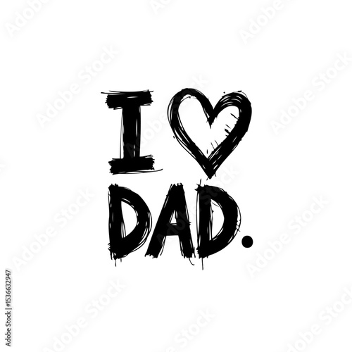A Simple Black and White Graphic Design Expressing Love for Dad on White Background