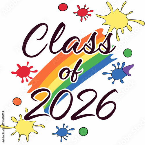 Class of 2026 rainbow splatter paint graduation design