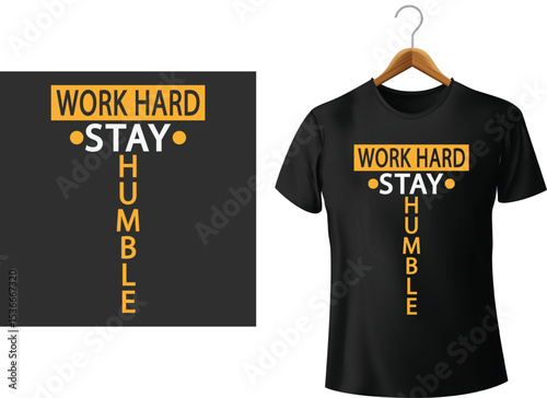 Motivational work hard stay humble typography design displayed on a black t shirt mockup