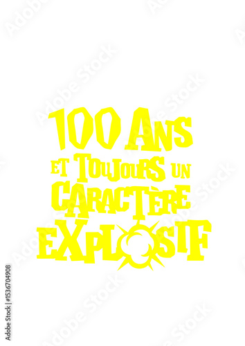 100 ans caractere explosif anniversaire explosion