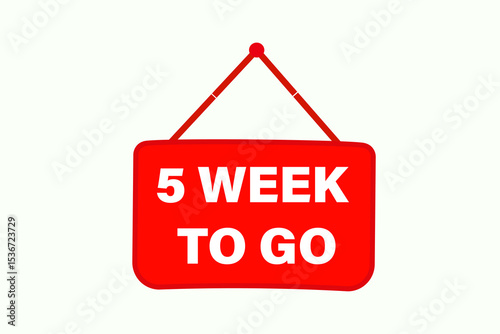 5 week to go, sale countdown vector symbol, clock, time,  background, template 5 week to go, countdown, sticker, left banner, business, sale, label button
