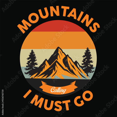 Mountains Calling, I Must Go - Retro Graphic Design
