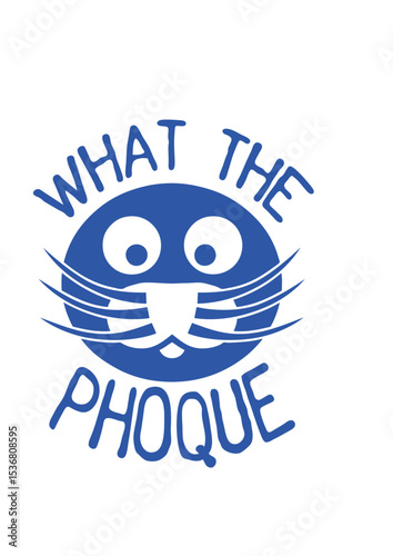 what the phoque citation insulte