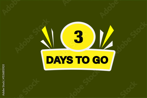 3 days to go, sale countdown vector symbol, clock, time, Countdown left days banner. background, template 3 days to go, countdown, sticker, left banner, business, sale, label button
