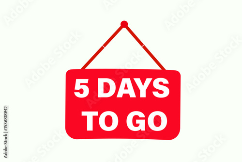 Basic5 days to go, sale countdown vector symbol, clock, time, Countdown left days banner. background, template 5days to go, countdown, sticker, left banner, business, sale, label button
 RGB