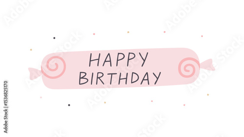 A pastel pink candy wrapper with happy birthday written inside and confetti around it on a white background