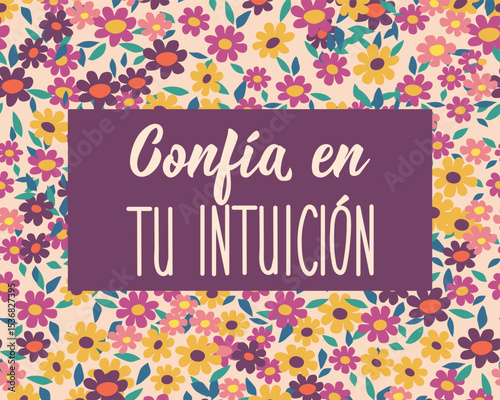 Confia en tu intuicion. Translation from Spanish - Trust your intuition. Perfect design for greeting cards, posters and social media. Spanish Lettering.