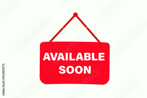available soon. web button, application Design, Element, learn, available soon, template, accept cookies design  apply now, level, sign, speech, bubble  banner, white background. 

