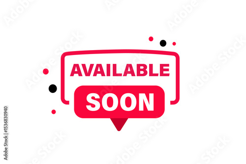 available soon. web button, application Design, Element, learn, available soon, template, accept cookies design  apply now, level, sign, speech, bubble  banner, white background. 
