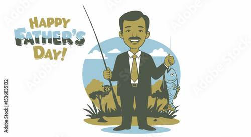 Cartoon illustration of a father in a suit holding a fishing rod and a caught fish, with "HAPPY FATHER'S DAY!" text.