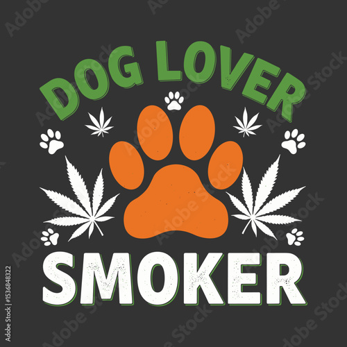 Humorous "Dog Lover Smoker" Typography T-Shirt Design with Paw Print and Cannabis Leaves SVG Free Instant Download