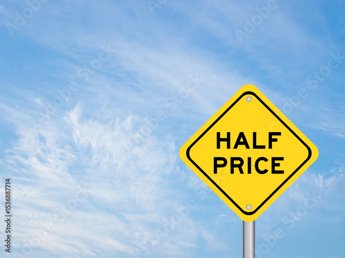Yellow transportation sign with word half price on blue color sky background