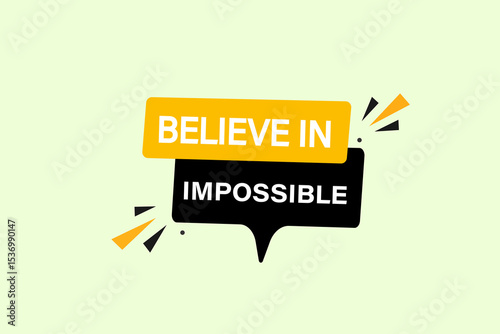 believe in the impossible. web button, application Design, Element, learn, believe, template, accept cookies design  apply now, level, sign, speech, bubble  banner, white background. 