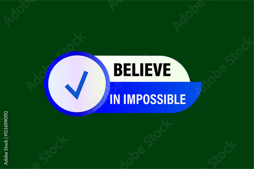 believe in the impossible. web button, application Design, Element, learn, believe, template, accept cookies design  apply now, level, sign, speech, bubble  banner, white background. 
