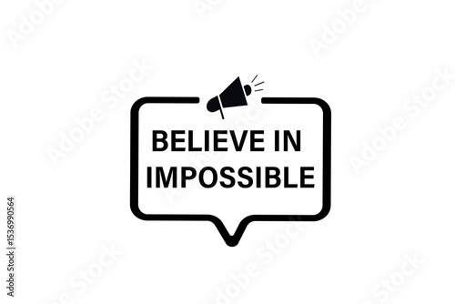 believe in the impossible. web button, application Design, Element, learn, believe, template, accept cookies design  apply now, level, sign, speech, bubble  banner, white background. 