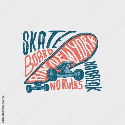 Skate Board Ride New york No rules No Breaks Vector illustration graphic