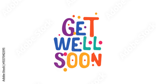 Get well soon cheerful phrase in playful bubble lettering. Great for greeting card, care package label, social media support post, apparel, or digital sticker. Vector illustration.