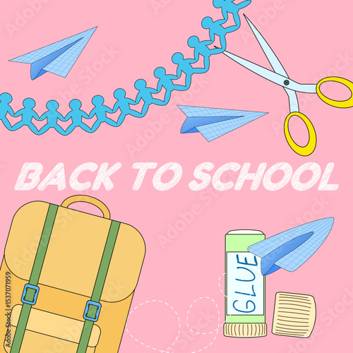 Concept poster with back to school scene of scissors, glue, backpack, paper chain, and paper planes on pink background. For educational website, promotional banner, media content, or classroom decor.