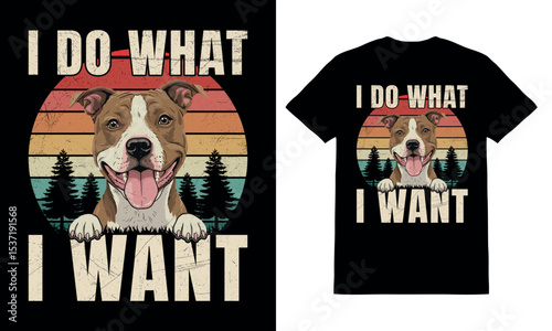 I Do What I Want Dog T-Shirt design, dog lover t shirt