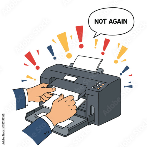 Printer jams as hands extract paper NOT AGAIN speech bubble exclamation marks add emphasis