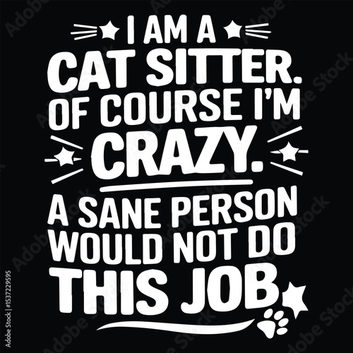 OF COURSE I'M CRAZY  Graphic Design For Pet Sitter Lovers.eps