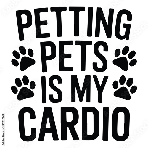 PETTING PETS IS MY  Graphic Design For Pet Sitter Lovers.eps