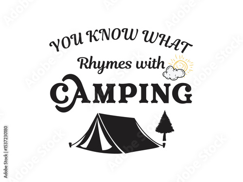 You know what rhymes with camping Minimalist camping icon vector