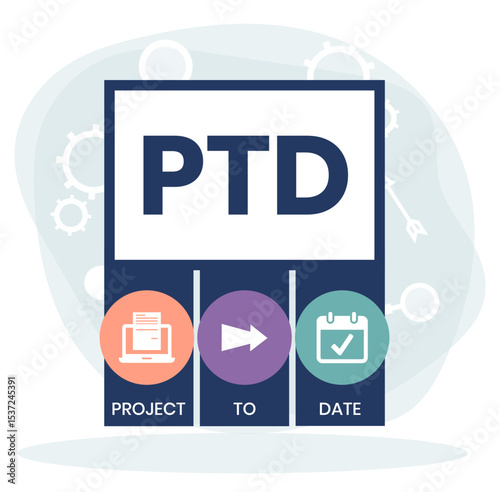 PTD - project to date. acronym business concept. vector illustration concept with keywords and icons. lettering illustration with icons for web banner, flyer, landing page, presentation