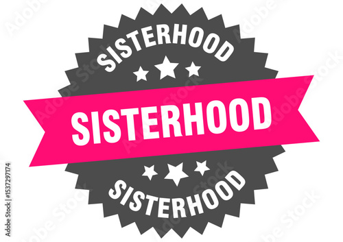 sisterhood. sisterhood round pink label isolated on transparent background