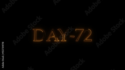 Glowing orange text of day 72 on a black background illustrating time progression
