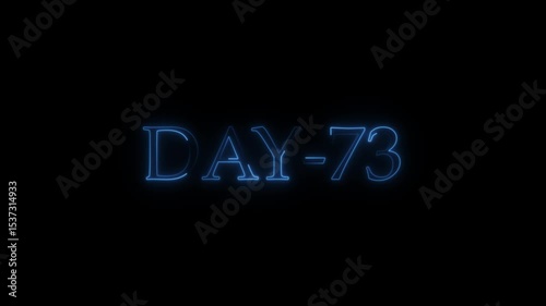 Neon blue animated text reveals day 73 on a black background for counting