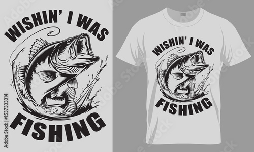 Wishin' I Was Fishing T-Shirt Design | Jumping Largemouth Bass Vector Illustration for Anglers