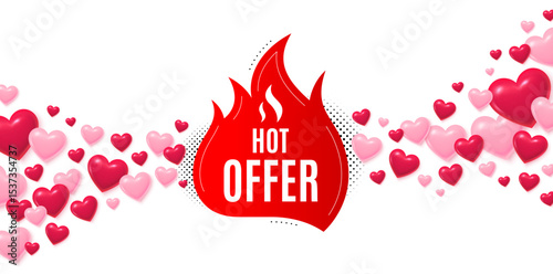 Hot offer love banner with 3d hearts. Flying hearts background. Hot offer banner. Discount sticker shape. Coupon tag icon. Valentines day greeting card. Vector
