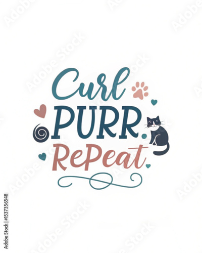 Curl. Purr. Repeat. – Cozy Minimalist Cat Typography T-Shirt Design for Cat Lovers