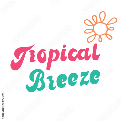 Tropical Breeze-bright lettering with the sun