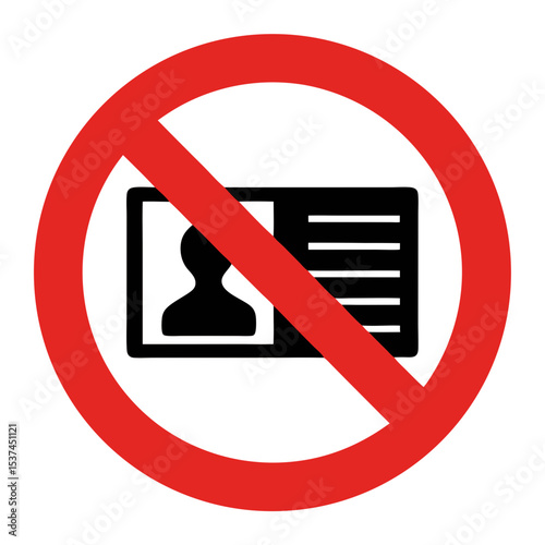 No entry. Denied access.  Prohibited personal information symbol. Red circle with a cross over identification card image. Concept for warning signs, security policies, and privacy regulations.