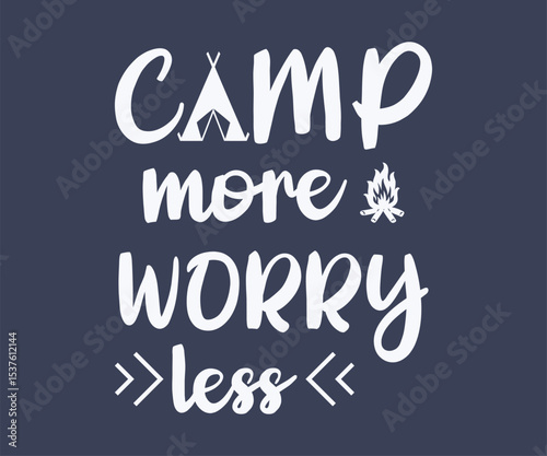 Camp more worry less, Explore the wild tee print
