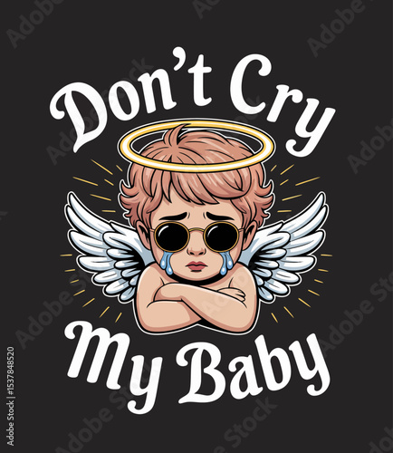 Don’t Cry My Baby