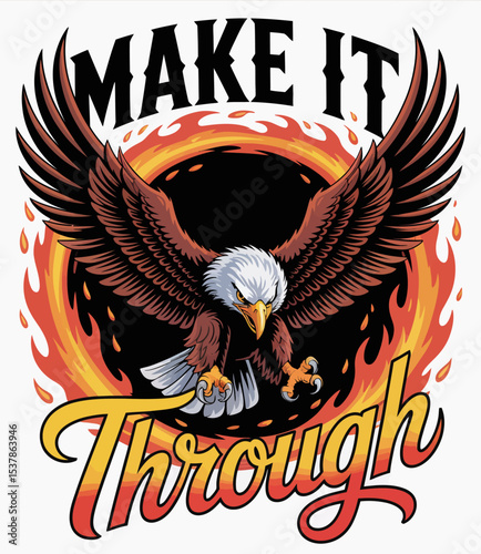 Make It Through - Eagle and Fire