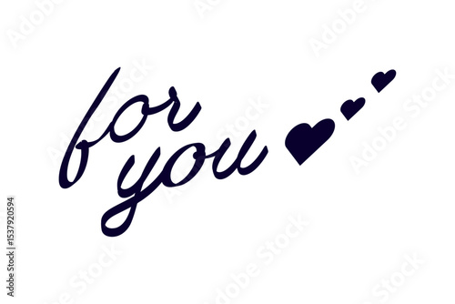 for you - Modern lettering of for you with small heart, isolated on white background for decoration, poster, banner, gift tag, present, certificate, holiday, postcard, greeting card
