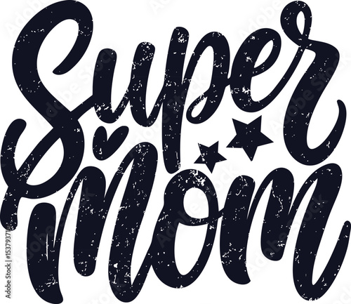 "super mom", "hand-lettered text", "distressed typography", "ink blot background", "retro style", "vintage inspired"
