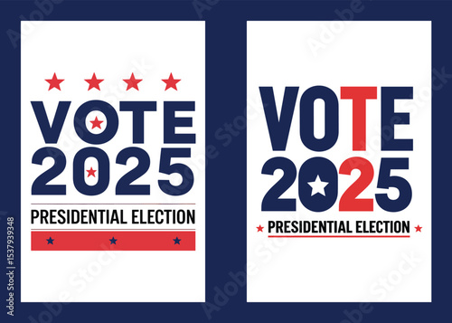 Vote 2025 Presidential Election Campaign Poster Design Patriotic Vector Illustration