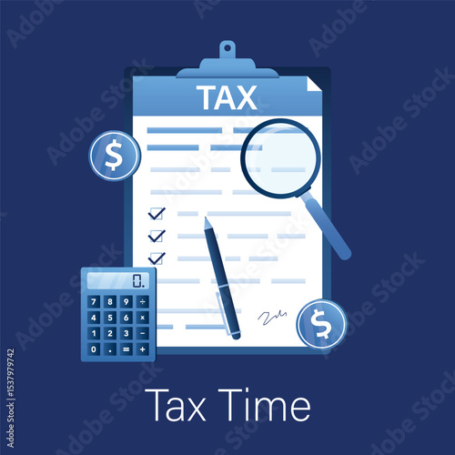 Tax time, concept background. Tax return. Calculator, paper document and pen. Money management, need to pay taxes, warning or motivation banner.
