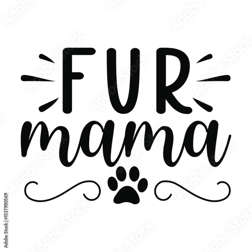Fur Mama Dog Mom SVG Quote for Pet Lovers