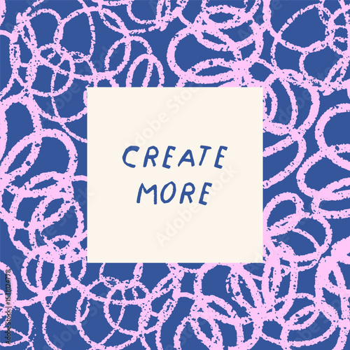 Creative doodle post card design with hand-drawn scribbles, swirls. Abstract framed background, motivation phrase, twisting strokes, squiggles, modern trendy style pattern. Flat vector illustration