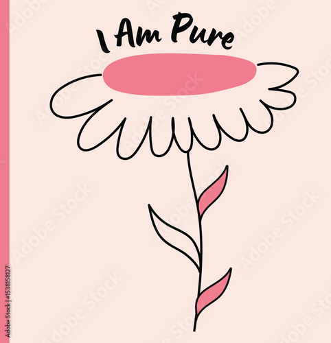 A minimalist hand-drawn flower doodle featuring the empowering affirmation 