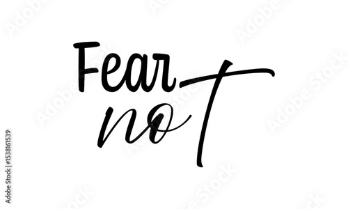 Fear Not. Inspirational Bible Verse Typography. Christian Quote Wall Art. Scripture Design for Faith Decor & Gifts.